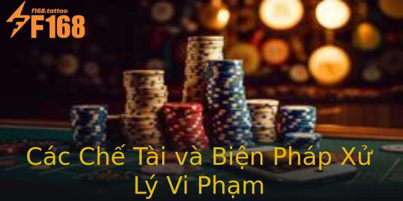 Các Chế Tài và Biện Pháp Xử Lý Vi Phạm Các Chế Tài và Biện Pháp Xử Lý Vi Phạm