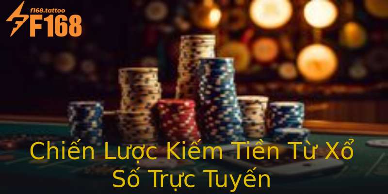 Chiến Lược Kiếm Tiền Từ Xổ Số Trực Tuyến Chiến Lược Kiếm Tiền Từ Xổ Số Trực Tuyến