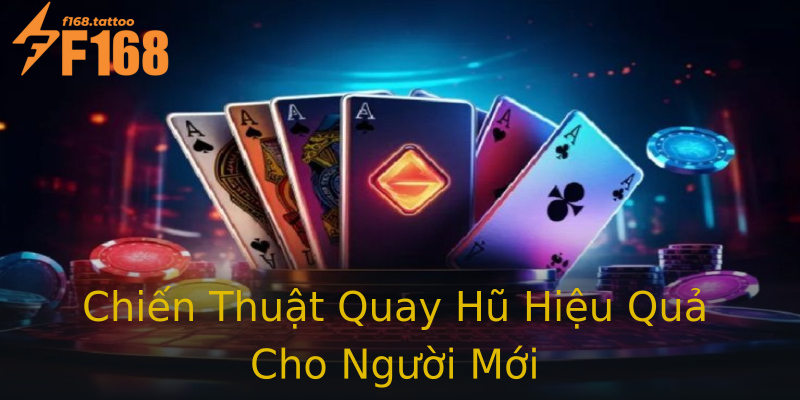 Chiến Thuật Quay Hũ Hiệu Quả Cho Người Mới Chiến Thuật Quay Hũ Hiệu Quả Cho Người Mới