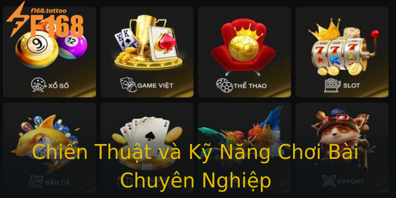 Chiến Thuật và Kỹ Năng Chơi Bài Chuyên Nghiệp Chiến Thuật và Kỹ Năng Chơi Bài Chuyên Nghiệp