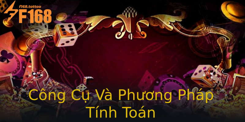 Công Cụ Và Phương Pháp Tính Toán Công Cụ Và Phương Pháp Tính Toán