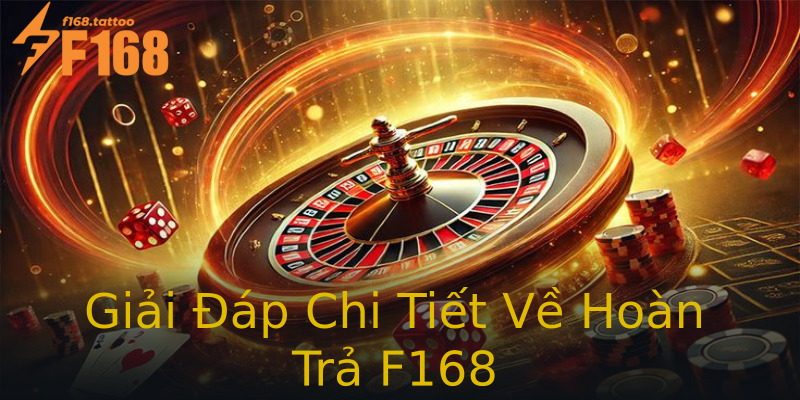 Giải Đáp Chi Tiết Về Hoàn Trả F168 Giải Đáp Chi Tiết Về Hoàn Trả F168