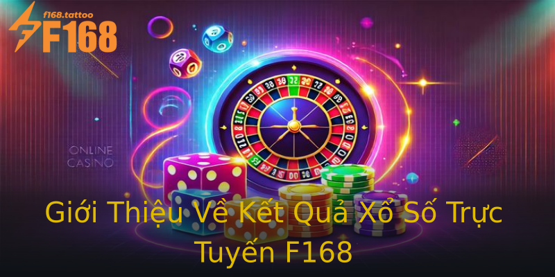 Giới Thiệu Về Kết Quả Xổ Số Trực Tuyến F168 Giới Thiệu Về Kết Quả Xổ Số Trực Tuyến F168