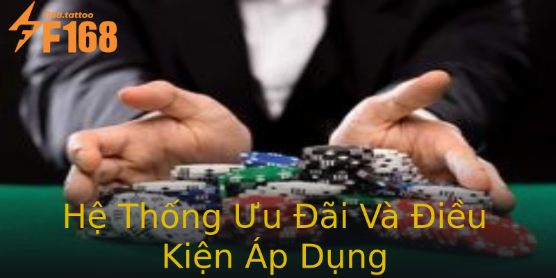 Hệ Thống Ưu Đãi Và Điều Kiện Áp Dụng Hệ Thống Ưu Đãi Và Điều Kiện Áp Dụng