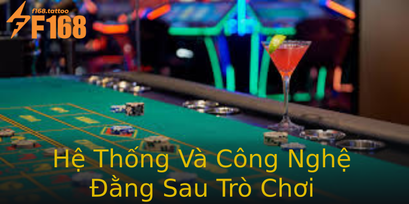 Hệ Thống Và Công Nghệ Đằng Sau Trò Chơi Hệ Thống Và Công Nghệ Đằng Sau Trò Chơi
