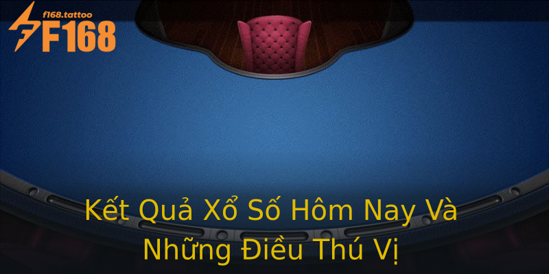 Kết Quả Xổ Số Hôm Nay Và Những Điều Thú Vị Kết Quả Xổ Số Hôm Nay Và Những Điều Thú Vị