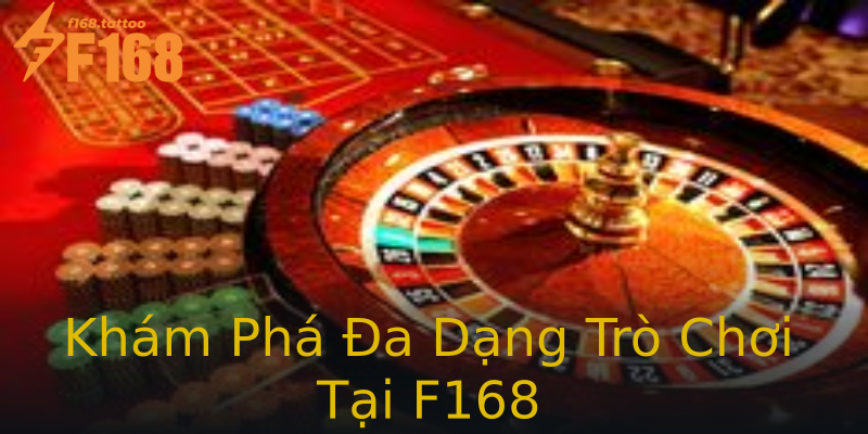 Khám Phá Đa Dạng Trò Chơi Tại F168 Khám Phá Đa Dạng Trò Chơi Tại F168