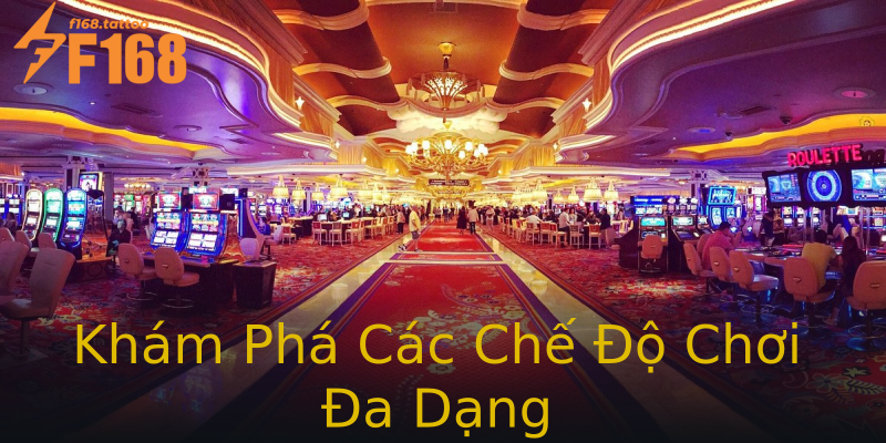 Khám Phá Các Chế Độ Chơi Đa Dạng Khám Phá Các Chế Độ Chơi Đa Dạng