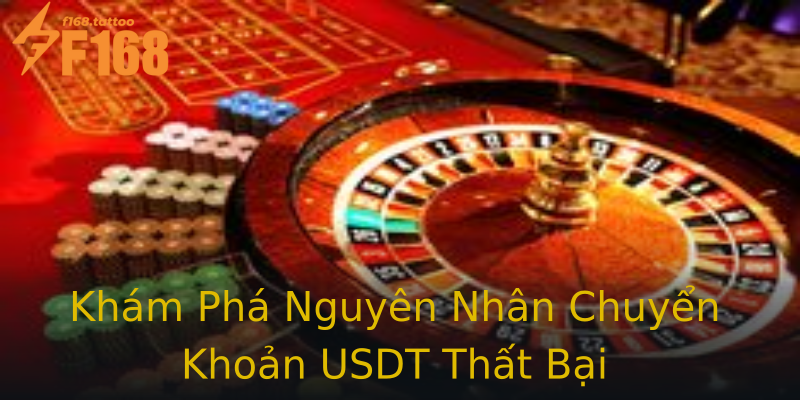 Khám Phá Nguyên Nhân Chuyển Khoản USDT Thất Bại Khám Phá Nguyên Nhân Chuyển Khoản USDT Thất Bại