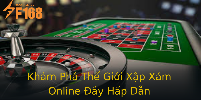 Khám Phá Thế Giới Xập Xám Online Đầy Hấp Dẫn Khám Phá Thế Giới Xập Xám Online Đầy Hấp Dẫn