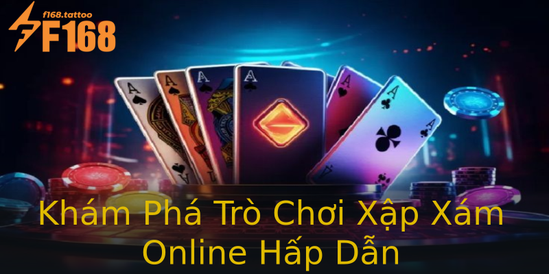 Khám Phá Trò Chơi Xập Xám Online Hấp Dẫn Khám Phá Trò Chơi Xập Xám Online Hấp Dẫn