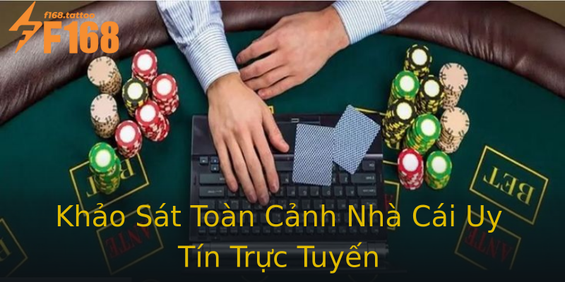 Khảo Sát Toàn Cảnh Nhà Cái Uy Tín Trực Tuyến Khảo Sát Toàn Cảnh Nhà Cái Uy Tín Trực Tuyến