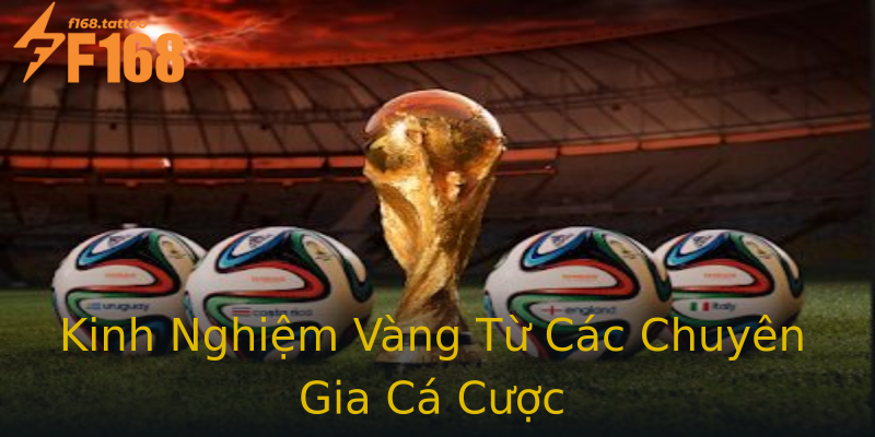 Kinh Nghiệm Vàng Từ Các Chuyên Gia Cá Cược Kinh Nghiệm Vàng Từ Các Chuyên Gia Cá Cược