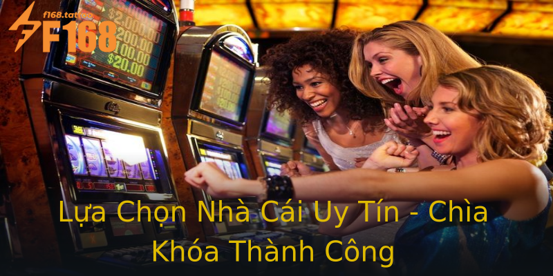 Lựa Chọn Nhà Cái Uy Tín - Chìa Khóa Thành Công Lựa Chọn Nhà Cái Uy Tín - Chìa Khóa Thành Công