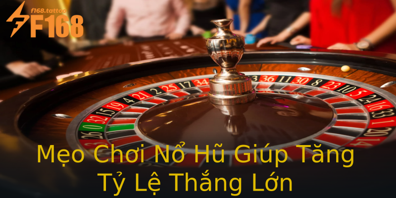 Mẹo Chơi Nổ Hũ Giúp Tăng Tỷ Lệ Thắng Lớn Mẹo Chơi Nổ Hũ Giúp Tăng Tỷ Lệ Thắng Lớn