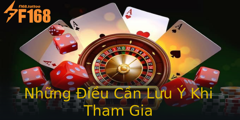 Những Điều Cần Lưu Ý Khi Tham Gia Những Điều Cần Lưu Ý Khi Tham Gia