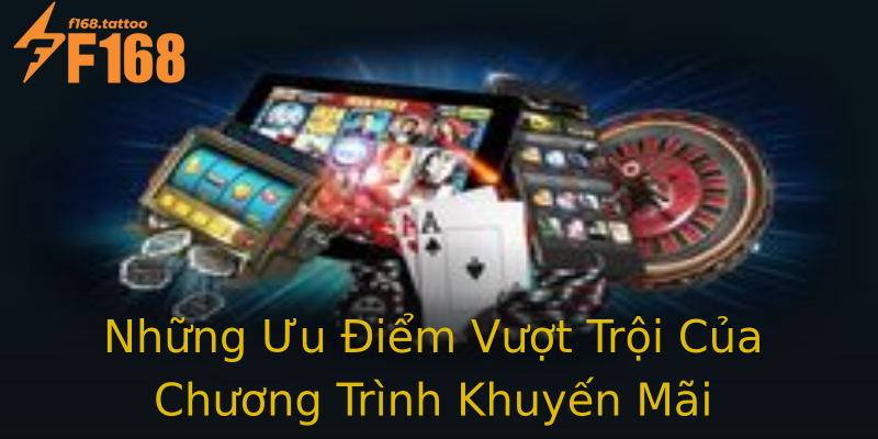 Những Ưu Điểm Vượt Trội Của Chương Trình Khuyến Mãi Những Ưu Điểm Vượt Trội Của Chương Trình Khuyến Mãi