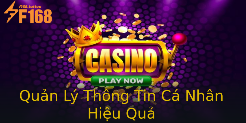 Quản Lý Thông Tin Cá Nhân Hiệu Quả Quản Lý Thông Tin Cá Nhân Hiệu Quả