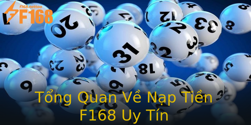 Tổng Quan Về Nạp Tiền F168 Uy Tín Tổng Quan Về Nạp Tiền F168 Uy Tín